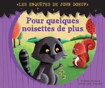 Les enquêtes de John Doeuf - pour quelques noisettes de plus