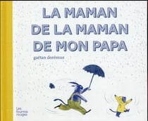 La maman de la maman de mon papa