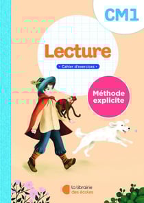 Méthode explicite : lecture : CM1 - cahier d'exercices