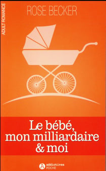 Le bébé, mon milliardaire et moi