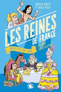 Les reines de France vues par deux ados
