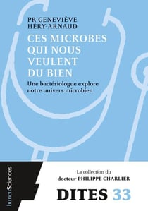 Ces microbes qui nous veulent du bien