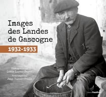 Images des landes de Gascogne : 1932-1933.