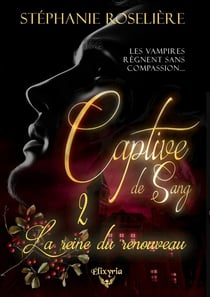Captive de sang Tome 2 : La reine du renouveau