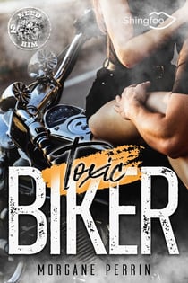 Toxic biker Tome 2 : need him