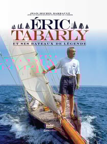 Tabarly : ses bâteaux de légendes