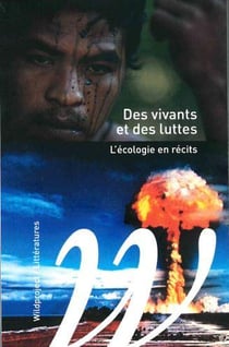 Des vivants, des visages et des luttes : l'écologie en récits