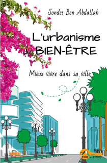 L'urbanisme du bien-être : Mieux vivre dans sa ville
