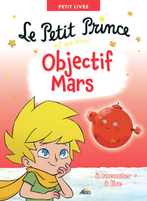 Le Petit Prince et ses amis : Objectif mars