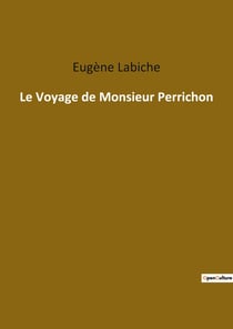 Le Voyage de Monsieur Perrichon : Une comédie de moeurs sur les travers de la bourgeoisie française