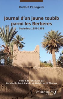 Journal d'un jeune toubib parmi les berbères : Goulmina 1955-1958