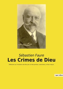 Les Crimes de Dieu : Une critique de l'idée religieuse et de ses implications sociales