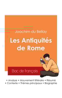 Réussir son Bac de français 2025 : Analyse du recueil Les Antiquités de Rome de Joachim du Bellay