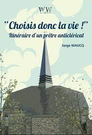 Choisis donc la vie ! itinéraire d'un prêtre anticlérical