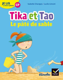 Étincelles : lecture - CP - je lis à mon rythme - Tika et Tao - le pâté de sable (édition 2018)