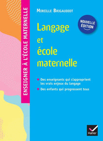 Enseigner à l'école maternelle : Langage et école maternelle - Guide de l'enseignant