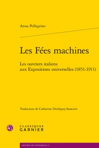Les fées machines - les ouvriers italiens aux expositions universelles (1851-1911)