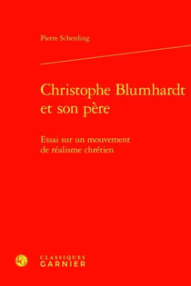 Christophe Blumhardt et son père : Essai sur un mouvement de réalisme chrétien