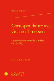 Correspondance avec Gaston Thiesson : Un peintre au c?ur de la mêlée (1912-1919)