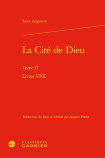 La Cité de Dieu Tome 2 : Livres VI-X