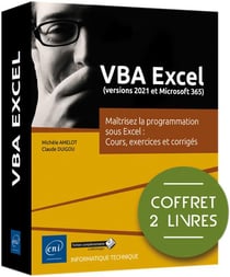 VBA excel (versions 2021 et microsoft 365) : maîtrisez la programmation sous excel - cours, exercices et corrigés