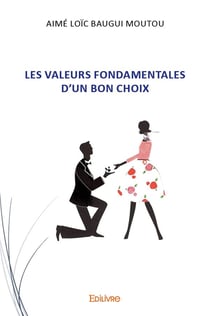 Les Valeurs fondamentales d'un bon choix