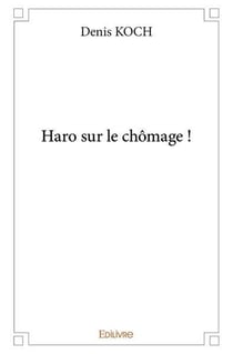 Haro sur le chômage !