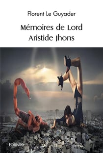 Memoires de lord aristide jhons