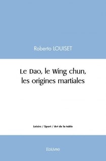 Le dao, le wing chun, les origines martiales