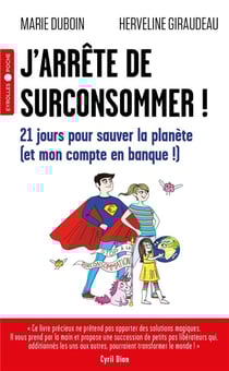 J'arrête de surconsommer ! 21 jours pour sauver la planète (et mon compte en banque !)