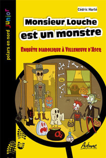 Monsieur Louche est un monstre : Enquête diabolique à Villeneuve d'Ascq