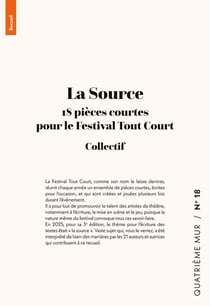 La source : 18 pièces courtes pour le Festival Tout Court