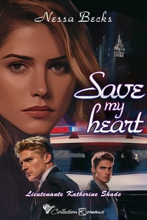 Lieutenante Katherine Shade : Save my heart