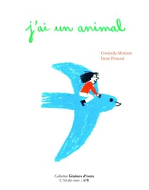 Graines d'ours Tome 1 : J'ai un animal