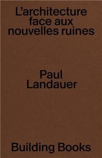 Post demolition : L'architecture face aux nouvelles ruines