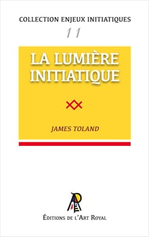 Enjeux initiatiques 11 : La Lumière Initiatique