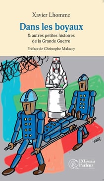 Dans les boyaux : et autres petites histoires de la Grande Guerre