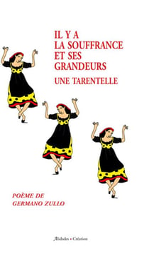 Il y a la souffrance et ses grandeurs : Une tarentelle