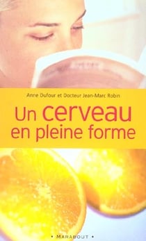 Un cerveau en pleine forme - ameliorez les performances de votre cerveau