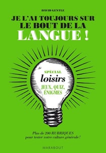 Je l'ai toujours sur le bout de la langue !