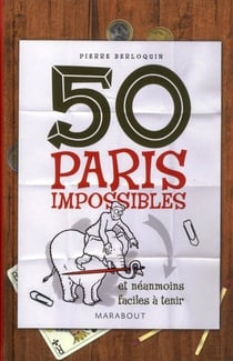 50 paris impossibles et néanmoins faciles à tenir