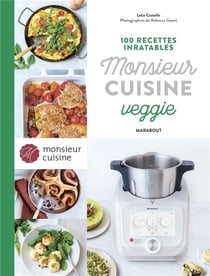 100 recettes inratables monsieur cuisine veggie