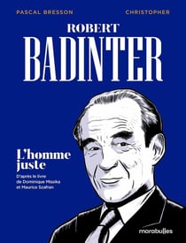 Robert Badinter : L'homme juste