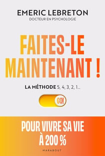 Faites-le maintenant ! La méthode 5, 4, 3, 2, 1...