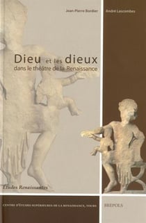 Études renaissantes Tome 2 : Dieu et les dieux dans le théâtre de la Renaissance