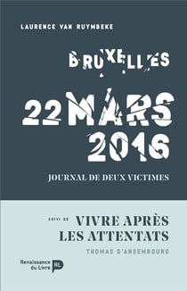 Bruxelles, 22 mars 2016, journal de deux victimes - vivre après les attentats