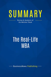 Summary: The Real-Life MBA : Review and Analysis of the Welches' Book