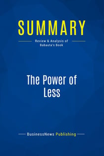 Summary: The Power of Less : Review and Analysis of Babauta's Book