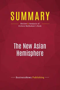 Summary: The New Asian Hemisphere : Review and Analysis of Kishore Mahbubani's Book
