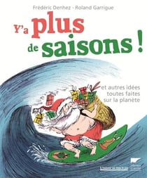 Y'a plus de saisons ! et autres idées toutes faites sur la planète